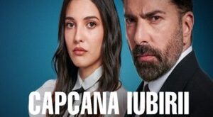 Capcana iubirii Episodul 301 și 302 Subtitrat in Romana